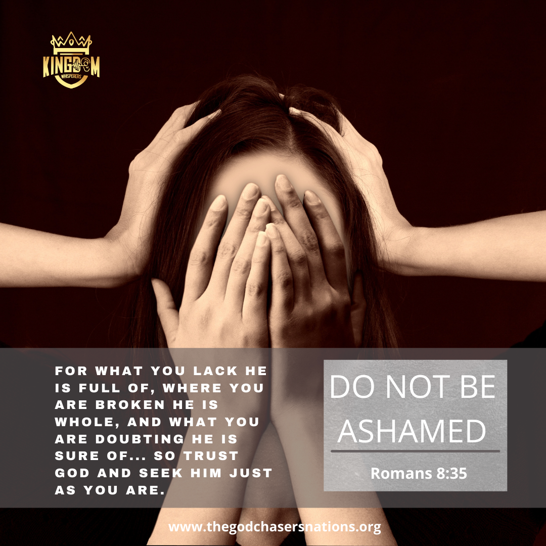 Do Not Be Ashamed